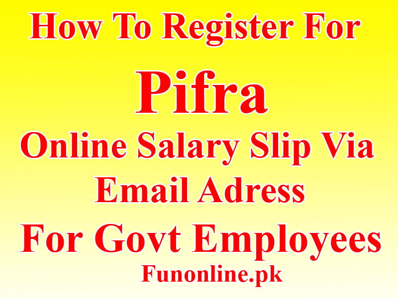 how to get pifra online salary slip for govt employees