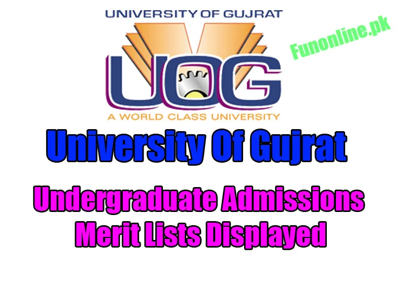 university of gujrat uog merit lists 2017
