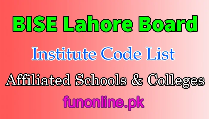 bise lahore institute code list scools & colleges