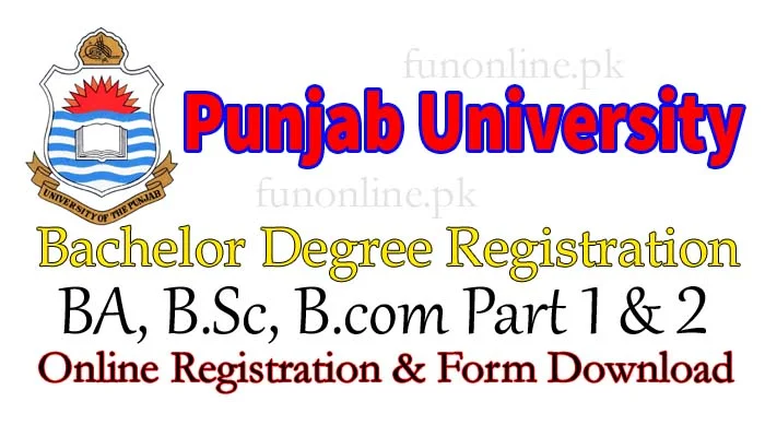 punjab university bachelors ba bsc bcom online registration and form download