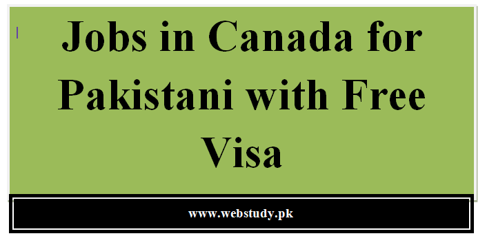 Jobs in Canada for Pakistani with Free Visa 2023